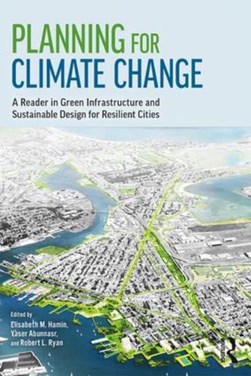 Planning for climate change by Elisabeth M. Hamin