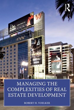 Managing the complexities of real estate development by Robert H. Voelker
