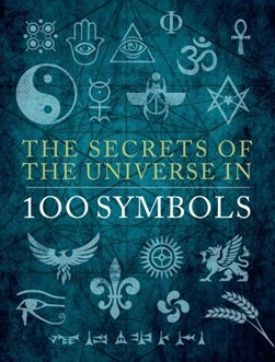 The secrets of the universe in 100 symbols by Sarah Bartlett
