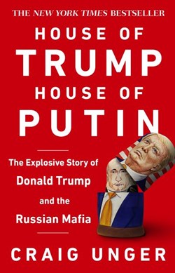House of Trump, House of Putin by Craig Unger