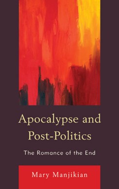 Apocalypse and post-politics by Mary Manjikian