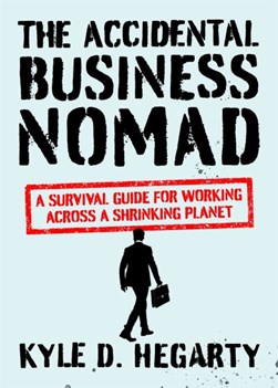 The accidental business nomad by Kyle Hegarty