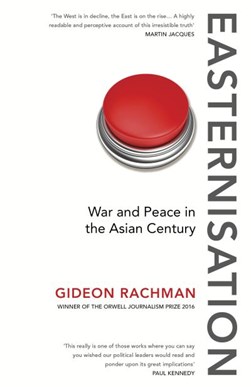 Easternisation by Gideon Rachman