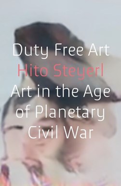 Duty free art by Hito Steyerl