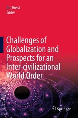 Challenges of Globalization and Prospects for an Inter-civil by Ino Rossi