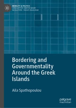 Bordering and governmentality around the Greek islands by Aila Spathopoulou