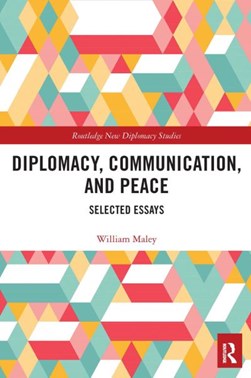 Diplomacy, communication, and peace by William Maley