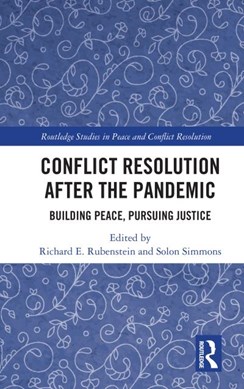 Conflict resolution after the pandemic by Richard E. Rubenstein