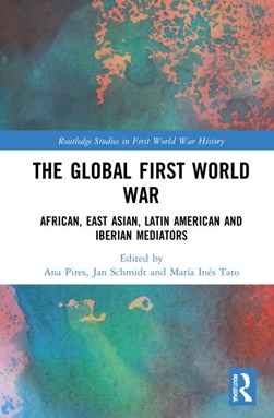 The global First World War by Ana Paula Pires