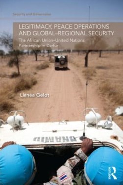 Legitimacy, peace operations and global-regional security by Linnéa Gelot