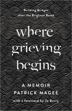 Where grieving begins by Patrick Magee