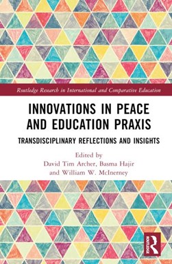Innovations in peace and education praxis by Tim Archer