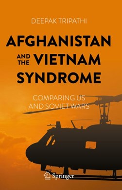 Afghanistan and the Vietnam syndrome by Deepak Tripathi