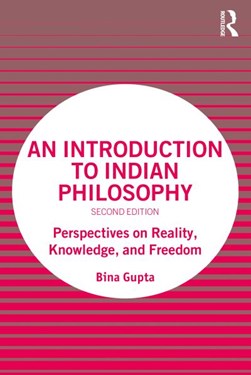 An introduction to Indian philosophy by Bina Gupta