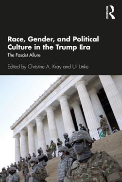 Race, gender, and political culture in the Trump era by Christine A. Kray
