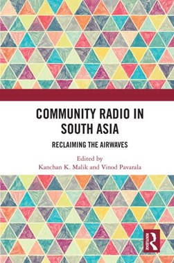 Community radio in South Asia by Kanchan K. Malik