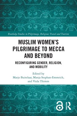 Muslim women's pilgrimage to Mecca and beyond by Marjo Buitelaar