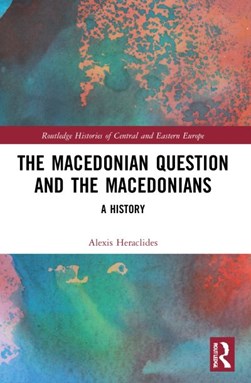The Macedonian question and the Macedonians by Alexis Heraclides