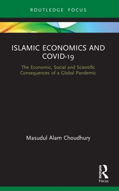 Islamic economics and COVID-19 by Masudul Alam Choudhury