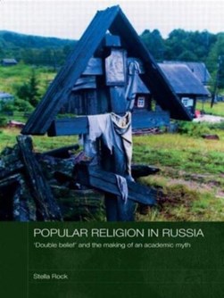 Popular Religion in Russia by Stella Rock
