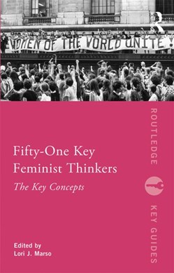 Fifty-one key feminist thinkers by Lori Jo Marso
