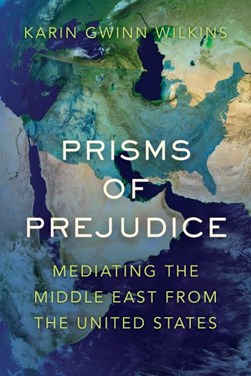 Prisms of prejudice by Karin Gwinn Wilkins