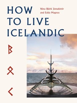How to live Icelandic by Nína Björk Jónsdóttir