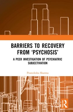 Barriers to recovery from 'psychosis' by Prateeksha Sharma