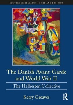 The Danish avant-garde and World War II by Kerry Greaves