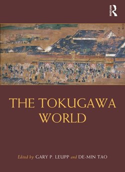 The Tokugawa world by Gary P. Leupp