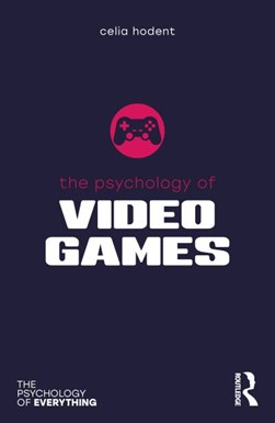 The psychology of video games by Celia Hodent