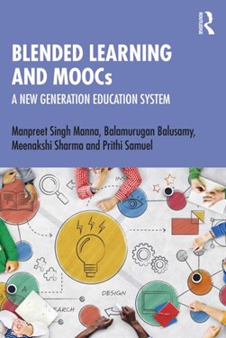 Blended learning and MOOCs by Manpreet Singh Manna