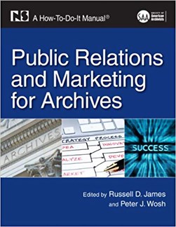 Public relations and marketing for archives by Russell D. James