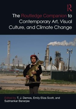 The Routledge companion to contemporary art, visual culture, by T. J. Demos