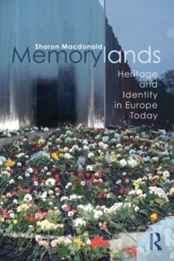 Memorylands by Sharon Macdonald