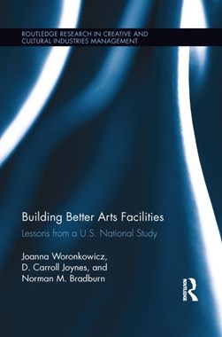 Building better arts facilities by Joanna Woronkowicz
