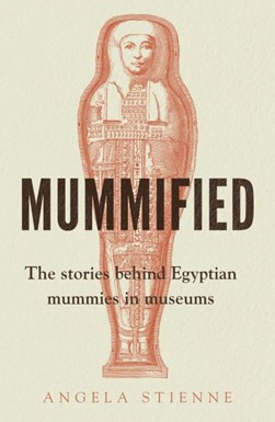 Mummified by Angela Stienne