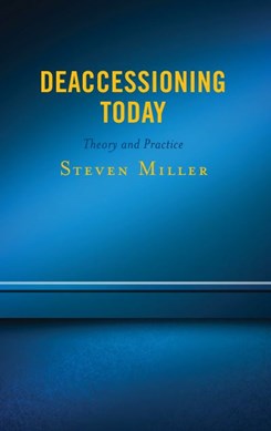 Deaccessioning today by Steven Miller