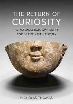 The return of curiosity by Nicholas Thomas