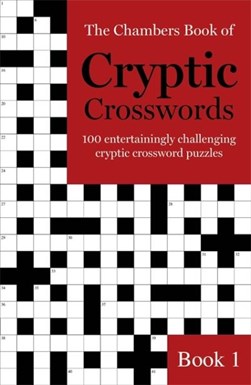 The Chambers Book of Cryptic Crosswords, Book 1 by Chambers