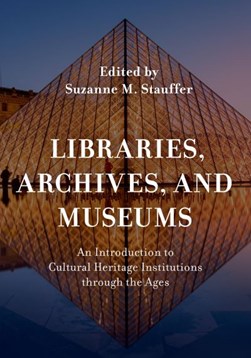 Libraries, archives, and museums by Suzanne M. Stauffer