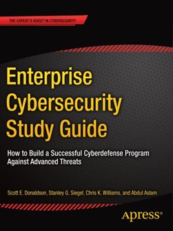 Enterprise cybersecurity Study guide by Scott E. Donaldson