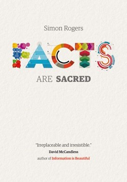 Facts are sacred by Simon Rogers