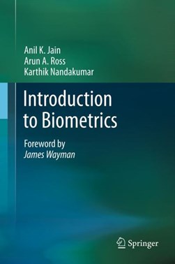 Introduction to biometrics by Anil K. Jain