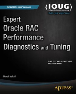 Expert Oracle RAC performance diagnostics and tuning by Murali Vallath