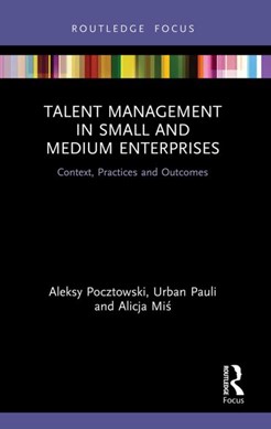 Talent management in small and medium enterprises by Aleksy Pocztowski