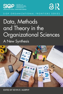 Data, methods, and theory in the organizational sciences by Kevin R. Murphy
