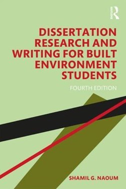 Dissertation research and writing for built environment stud by S. G. Naoum