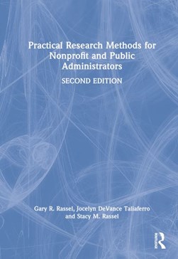 Practical research methods for nonprofit and public administrators by Gary R. Rassel