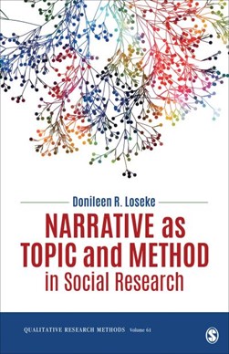 Narrative as topic and method in social research by Donileen R. Loseke